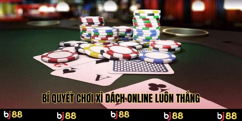 Bí quyết chơi xì dách online luôn thắng