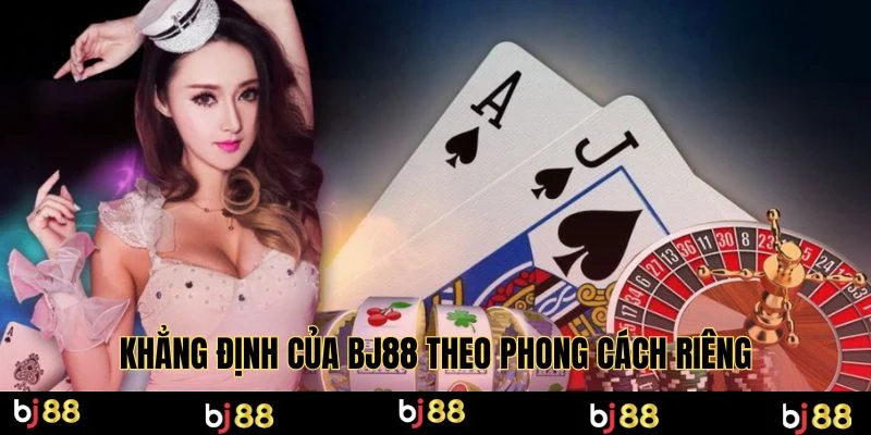 Khẳng định của BJ88 theo phong cách riêng