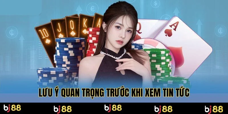 Lưu ý quan trọng trước khi xem tin tức