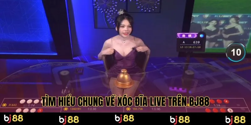 Tìm hiểu chung về xóc đĩa live trên Bj88
