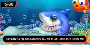 CQ9 bắn cá