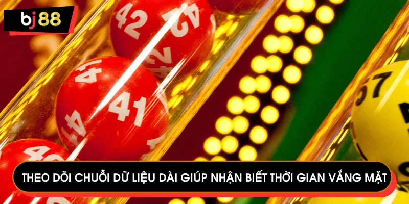 Theo dõi chuỗi dữ liệu dài giúp nhận biết thời gian vắng mặt